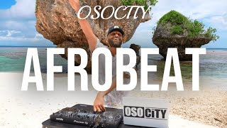 Afrobeat Mix  The Best of Afrobeat by OSOCITY [upl. by Anuahsed669]