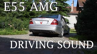 Mercedes E55 AMG drive exhaust sound [upl. by Notnil]