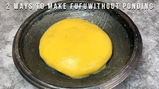 2 EASY WAYS TO MAKE AUTHENTIC GHANA FUFU WITHOUT POUDING  FRESH PLANTAIN AND CASSAVA FUFU [upl. by Carmen]