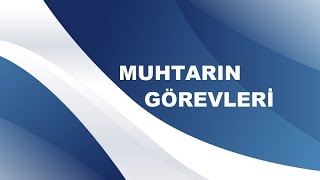 Muhtarın Görevleri Nelerdir [upl. by Anhoj]