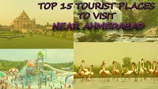 Top 15 Tourist Places To Visit NEAR Ahmedabad l Gujarat Tourism [upl. by Costanzia981]