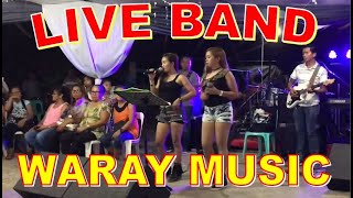 LIVE BAND WARAY WARAY MUSIC  WARAY HIT SONGS  Waray Music [upl. by Kere]