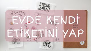 Sticker Yapımı  Evde Kendi Etiketini Yap  2 Farklı Kolay Yöntem  Şeffaf Sticker DIY Kendin Yap [upl. by Aerdma]