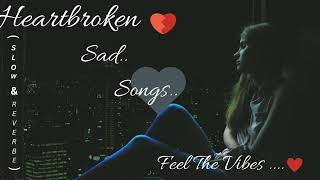 Heart broken💔  Sad songs  Night Drive Mashup  Road Trip  Chillout  Jukebox [upl. by Eadrahs]