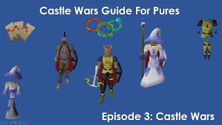 OSRS Pure Series  Episode 3 The Castle Wars Grind 1 Def Pure Guide  Rework Suggestions [upl. by Lidda]