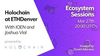 Ecosystem Sessions  Holochain at ETHDenver [upl. by Rennoc536]