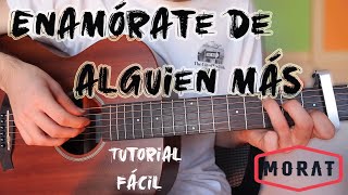 Cómo tocar quotEnamórate De Alguien Másquot Morat en Guitarra TUTORIAL FÁCIL [upl. by Dryden]