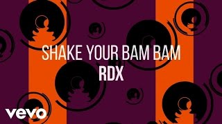 RDX  Shake Your Bam Bam Official Lyric Video [upl. by Lotte654]