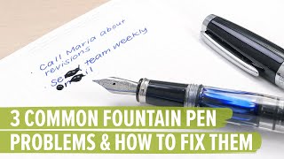 3 Common Fountain Pen Problems and How to Fix Them [upl. by Geffner]