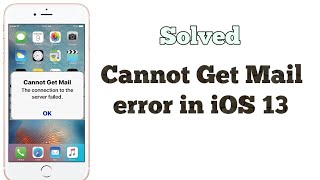 How to Fix Cannot Get Mail the Connection to the Server Failed on iPhone in iOS 13 [upl. by Elwaine]