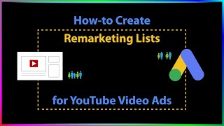 Howto Create Remarketing Lists for YouTube Video Ads [upl. by Ferreby337]