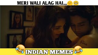 Wah bete Moj kardi 18  Meri Wali Alag Hai  Indian Memes Compilation [upl. by Yesdnil719]