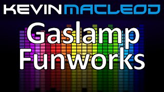 Kevin MacLeod Gaslamp Funworks [upl. by Amado543]