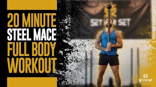 20 Minute Steel Mace Full Body Workout [upl. by Solley]