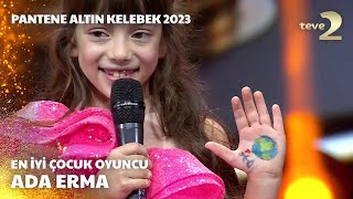 Pantene Altın Kelebek 2023 En İyi Çocuk Oyuncu – Ada Erma [upl. by Dnomasor]