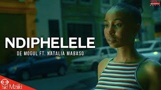 De Mogul SA ft Natalia Mabaso  Ndiphelele Official Video [upl. by Chen]