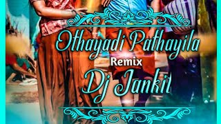 Othayadi Pathayila Remix Song DjJankit  New Mixx  2k19 💞 [upl. by Assirim]