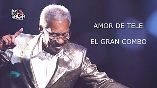 AMOR DE TELE CON LETRA  EL GRAN COMBO [upl. by Aerona]