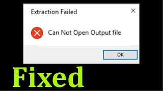 How To Fix Extraction Failed Cannot Open Output File Error  Solve Can not Open Output File [upl. by Terza439]