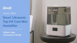 Levoit Classic 300S Smart Ultrasonic TopFill Cool Mist Humidifier  VeSync Connection Guide [upl. by Jones]