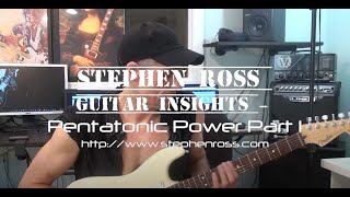 Pentatonic Power Part 1  Stephen Ross Guitar Insights [upl. by Suoicerpal652]