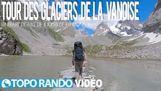 TOUR DES GLACIERS DE LA VANOISE  RANDONNÉE MONTAGNE  PRALOGNAN  REFUGE DE LA VANOISE  ARPONT [upl. by Marko]