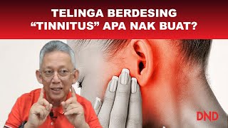 TELINGA BERDESING Tinnitus sampai nak gila Apa nak buat [upl. by Beaulieu119]