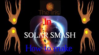 How to make the Iris from Gemini home entertainment in solar smash [upl. by Valentina]