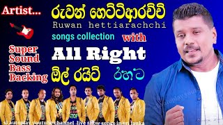 Ruwan hettiarachchi songs with all right live show songs රුවන් හෙට්ටිආරච්චි ඕල් රයිට් slautoplay [upl. by Hepza]