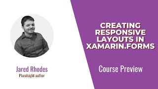 XamarinForms Skills Creating Responsive Layouts in XamarinForms Course Preview [upl. by Itsud]