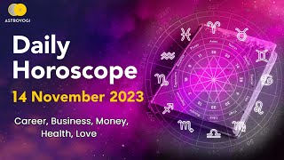 Today Horoscope 14 November 2023 Free Daily Astrology Predictions for Your Zodiac Sign [upl. by Nanni]