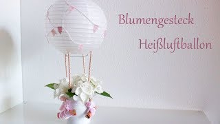 DIY  BlumengesteckHeißluftballon  Hochzeitsgeschenk  Geldgeschenk  Sommerdeko  Just Deko [upl. by Mill]