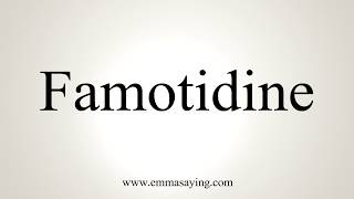 How To Pronounce Famotidine [upl. by Alaine]