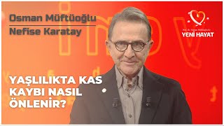 Yaşlılıkta Kas Kaybı Nasıl Önlenir  Osman Müftüoğlu ile Yeni Hayat  BBO Yapım [upl. by Euqnimod]