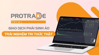 HƯỚNG DẪN GIAO DỊCH TRÊN PROTRADE TRIAL  nền tảng giao dịch phái sinh ảo [upl. by Hi275]