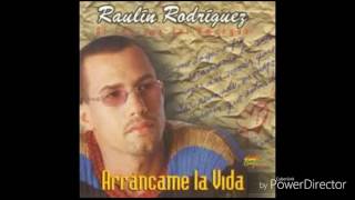 RAULIN RODRÍGUEZ ARRANCAME LA VIDA 2001 RETRO LMT [upl. by Ellenwad]