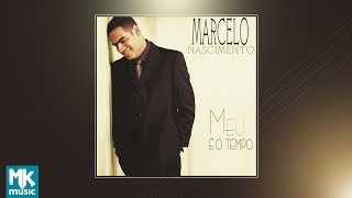  Marcelo Nascimento  Meu é o Tempo CD COMPLETO [upl. by Irodim598]