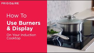 How To Use Burners amp Display On Your Induction Cooktop [upl. by Tallbot]