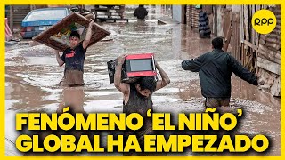 El niño global ha empezado ¿qué pasará en Perú [upl. by Ermeena]