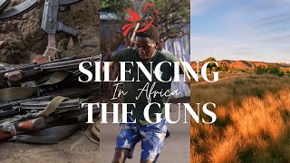 SILENCING THE GUNS IN AFRICA DOCUMENTARY  AU Heads of State Summit 2022 [upl. by Hilly]