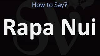 How to Pronounce Rapa Nui CORRECTLY [upl. by Anoy770]