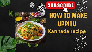 Uppitu recipe in kannada ಉಪ್ಪಿಟು ಮಾಡಿ simple ಆಗಿ ಸಕತ್ ಟೆಸ್ಟ್ [upl. by Betsey]