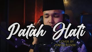 PATAH HATI  Cover by Haziq Rosebi [upl. by Scottie]