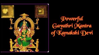 Sri Kamakshi Gayatri Mantra  Powerful Gayatri Mantra of Kamakshi Devi [upl. by Charlean]