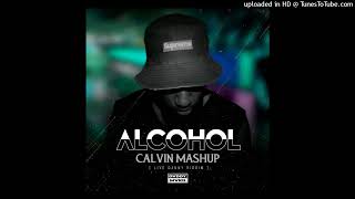 ALCOHOL2024Calvin Mashup [upl. by Eadmund]