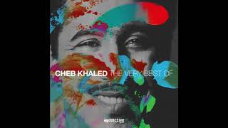 The Very Best Of Cheb Khaled  Full Album [upl. by Aneej]