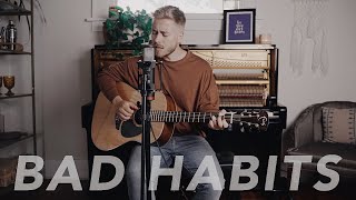 Bad Habits  Ed Sheeran Acoustic Cover [upl. by Lenci]