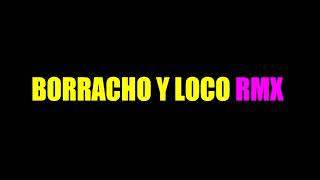 BORRACHO Y LOCO RMX  GOTAY  YANDEL [upl. by Notgnirra]