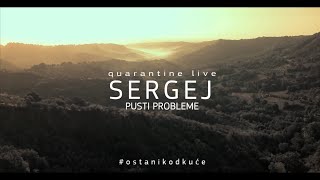 SERGEJ CETKOVIC  PUSTI PROBLEME QUARANTINE LIVE [upl. by Drooff]