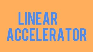 Linear accelerator in hindi [upl. by Yerok330]